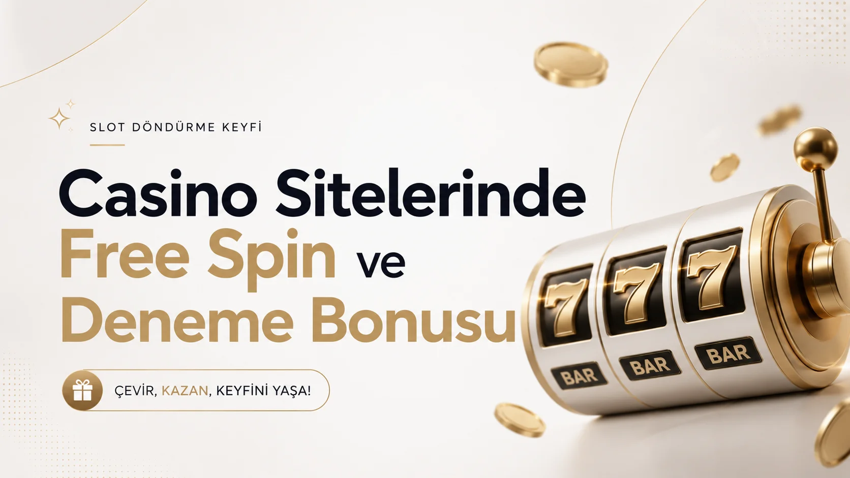 Slot Döndürme Keyfi Casino Sitelerinde Free Spin ve Deneme Bonusu